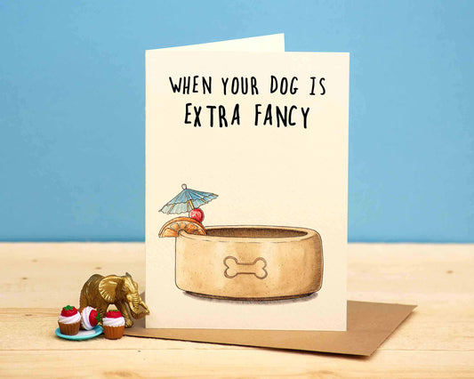 Fancy Dog Card - Dog Card - Dog Lover Card - Humour Card