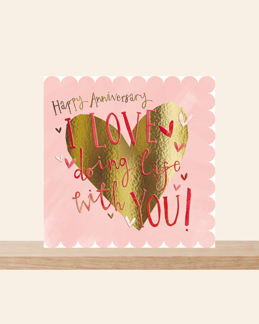 I love doing life with you Anniversary card