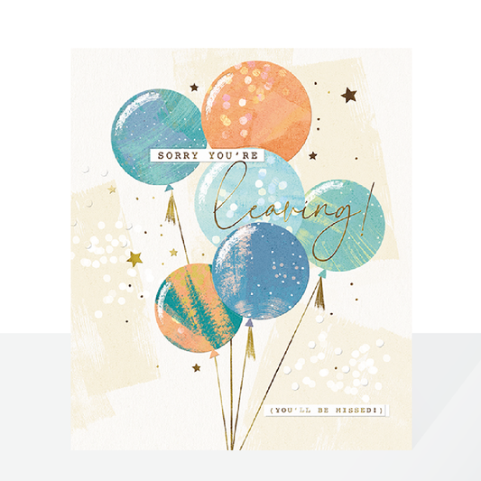 Sorry you’re leaving -  balloons card
