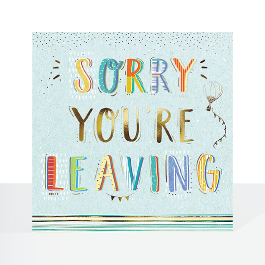 Sorry you’re leaving -  card