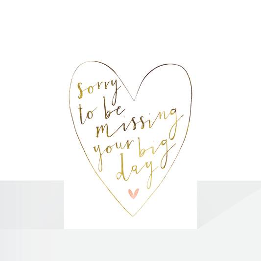 Regret - sorry to miss your big day