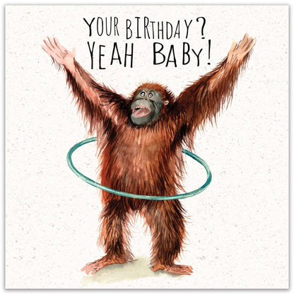 Yeah Baby - Funny Birthday Card