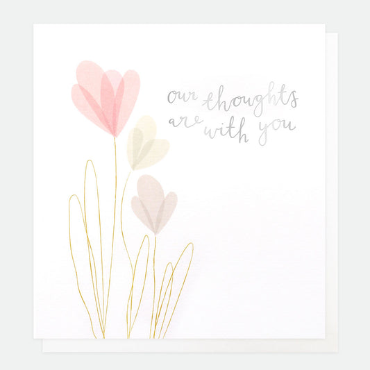 Our thoughts are with you, sympathy - card