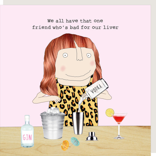 Bad for our liver - Rosie Made A Thing card
