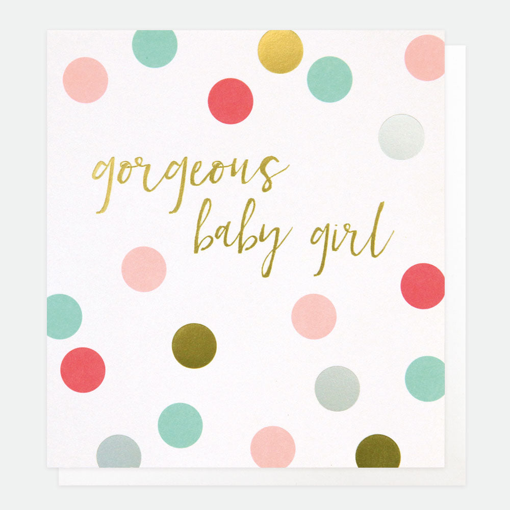 Gorgeous baby girl, metallic spots - Caroline Gardner card