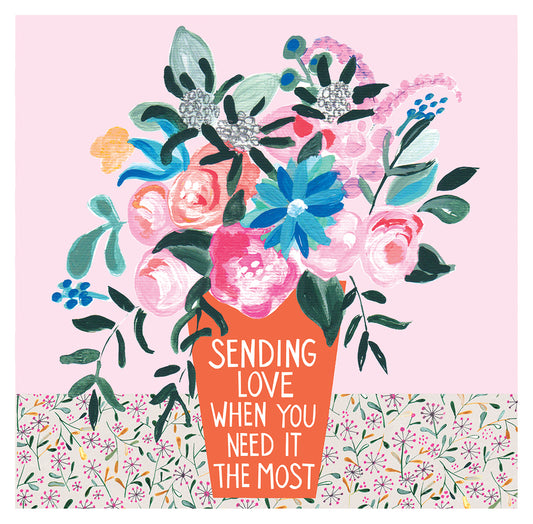 Sending love when you need it the most - card