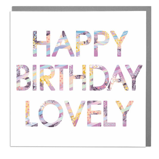 Happy birthday lovely - card