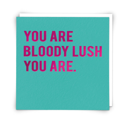 Lush you are - card